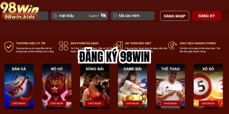 Đăng Ký 98Win: Các Bước Đăng Ký Đơn Giản Và Bảo Mật 2026 5 dang ky 98win